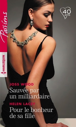 Sauvée Par Un Milliardaire - Pour Le Bonheur De Sa Fille