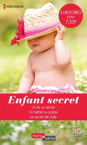 Enfant Secret - Un Fils, Un Secret - Un Bébé Au Palais - Le Secret De Sally