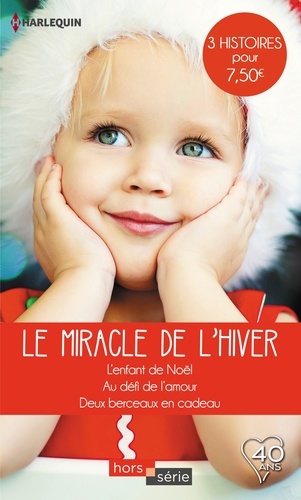 Le Miracle De L'hiver - L'enfant De Noël - Au Défi De L'amour - Deux Berceaux En Cadeau
