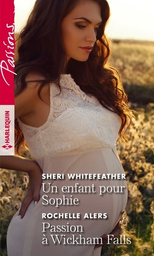 Un Enfant Pour Sophie - Passion À Wickham Falls