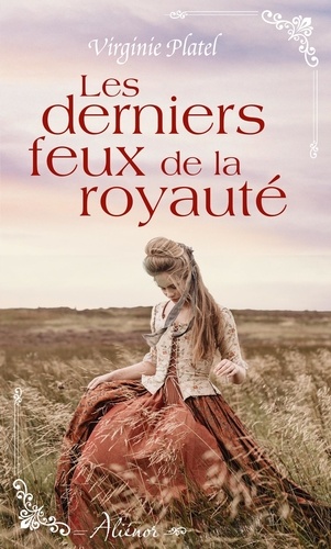 Les Derniers Feux De La Royauté