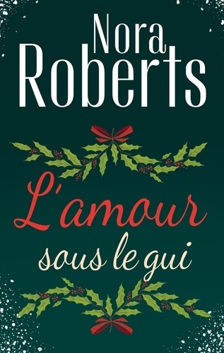 L'amour Sous Le Gui - Un Noël Dans Les Catskills - Les Amants De L'hiver