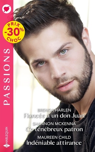 Fiancée À Un Don Juan - Ce Ténébreux Patron - Indéniable Attirance