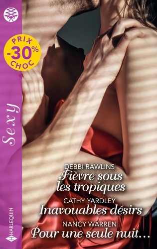 Fièvre Sous Les Tropiques - Inavouables Désirs - Pour Une Seule Nuit