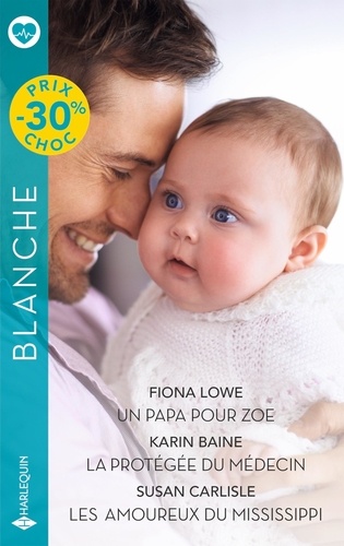 Un Papa Pour Zoe - La Protégée Du Médecin - Les Amoureux Du Mississippi