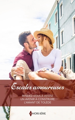 Escales Amoureuses - Rendez-Vous À Venise - Un Avenir À Construire - L'amant De Tolède