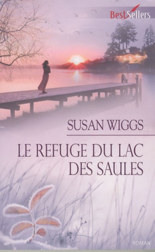 Lac Des Saules - Le Refuge Du Lac Des Saules
