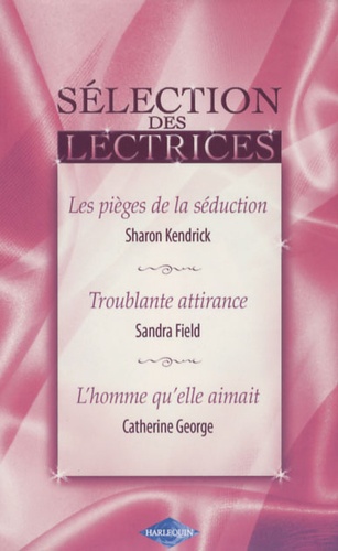 Les Pièges De La Séduction- Troublante Attirance- L'homme Qu'elle Aimait