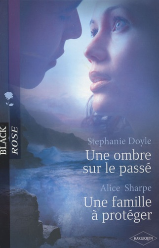 Une Ombre Sur Le Passé - Une Famille À Protéger