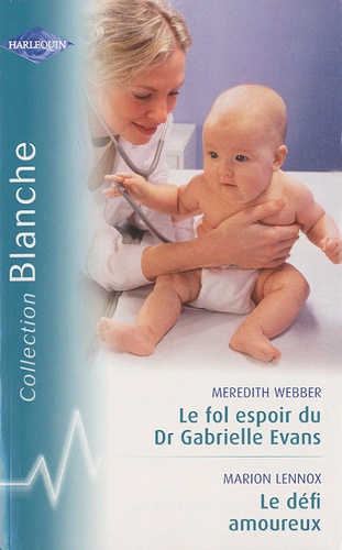 Le Fol Espoir Du Dr Gabrielle Evans - Le Défi Amoureux