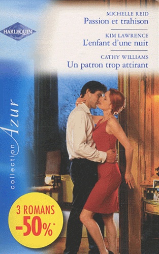 Passion Et Trahison - L'enfant D'une Nuit - Un Patron Trop Attirant