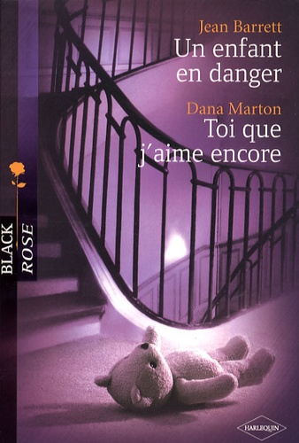 Un Enfant En Danger - Toi Que J'aime Encore