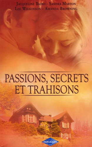 Revanche Et Passion - Le Retour De Glenn Parker - Le Secret Du Passé - Délicieuse Vengeance - Passions, Secrets Et Trahisons