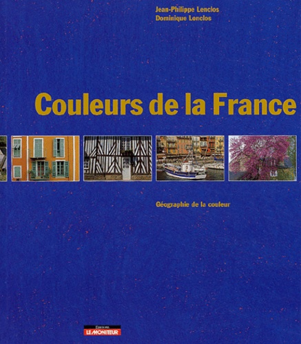 Couleurs De La France - Géographie De La Couleur