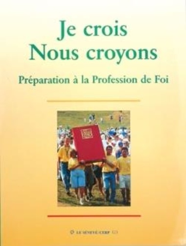 Je Crois Que Nous Croyons - Préparation À La Profession De Foi