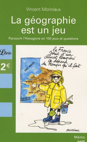 La Géographie Française Est Un Jeu - Parcourir L'hexagone En 100 Jeux Et Questions