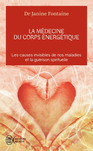 La Médecine Du Corps Énergétique - Une Révolution Thérapeutique