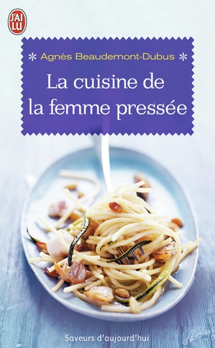 La Cuisine De La Femme Pressée