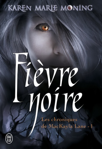 Chroniques De Mackayla Lane - Tome 1 - Fièvre Noire