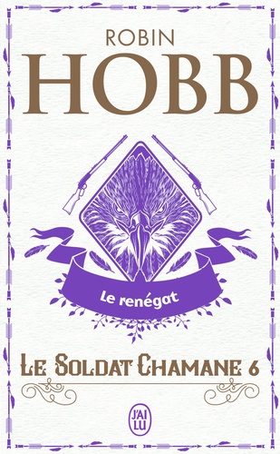 Le Soldat Chamane - Tome 6 - Le Renégat