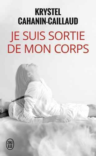 Je Suis Sortie De Mon Corps