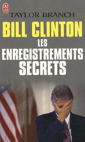 Bill Clinton : Les Enregistrements Secrets