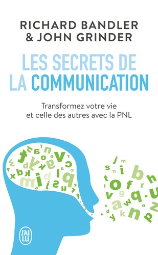 Les Secrets De La Communication - Les Techniques De La Pnl