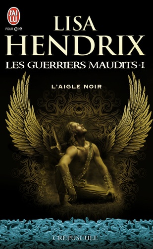 Les Guerriers Maudits - Tome 1 - L'aigle Noir