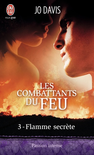 Les Combattants Du Feu - Tome 3 - Flamme Secrète