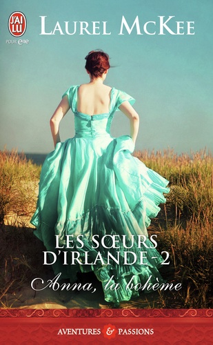 Les Soeurs D'irlande - Tome 2 - Anna, La Bohême