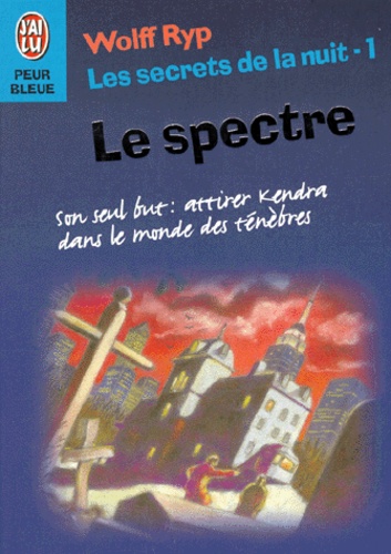 Les Secrets De La Nuit Tome 1 - Le Spectre