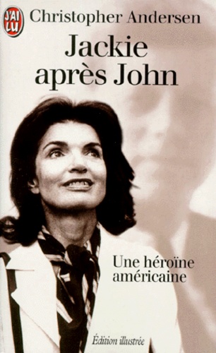 Jackie Apres John - Une Heroine Americaine
