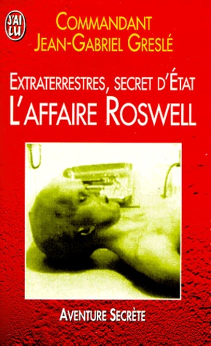 Extraterrestres, Secret D'etat - L'affaire Roswell