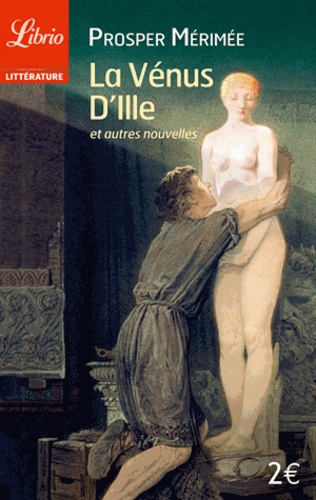 La Vénus D'ille - Suivi De Vision De Charles Xi - Il Viccolo Di Madama Lucrezia - La Perle De Tolède - Federigo