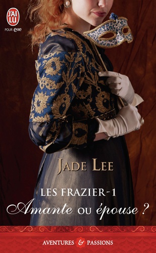 Les Frazier - Tome 1, Amante Ou Épouse ?