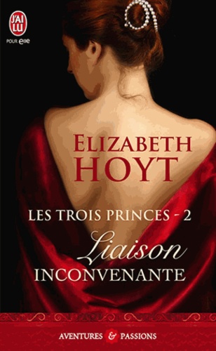 Les Trois Princes - Tome 2 - Liaison Inconvenante