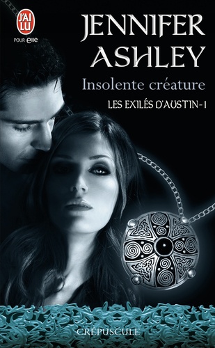 Les Exilés D'austin - Tome 1 - Insolente Créature