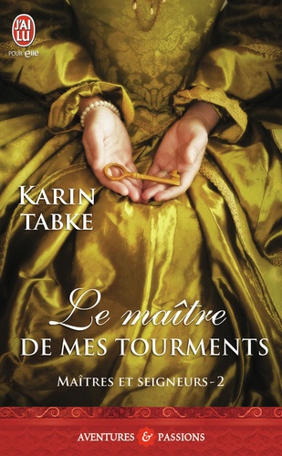 Maîtres Et Seigneurs - Tome 2 - Le Maitre De Mes Tourments