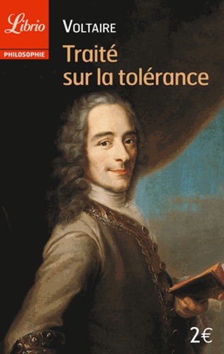 Traité Sur La Tolérance - A L'occasion De La Mort De Jean Calas