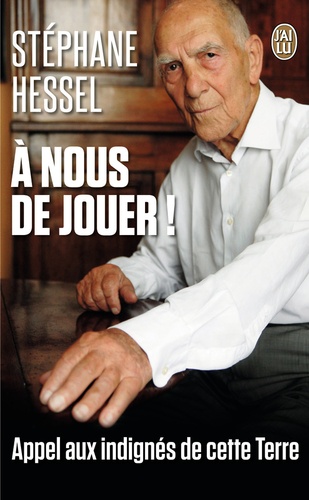 A Nous De Jouer ! - Appel Aux Indignés De Cette Terre