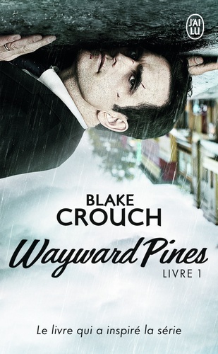 Wayward Pines - Tome 1