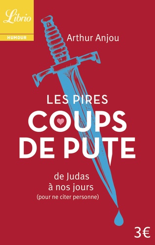 Les Pires Coups De Pute - De Judas À Nos Jours (Pour Ne Citer Personne)