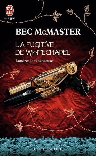 Londres La Ténébreuse - Tome 1 - La Fugitive De Whitechapel