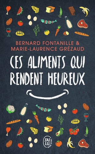 Ces Aliments Qui Rendent Heureux - Et Si Bien Manger Était Vraiment Le Début Du Bonheur ?
