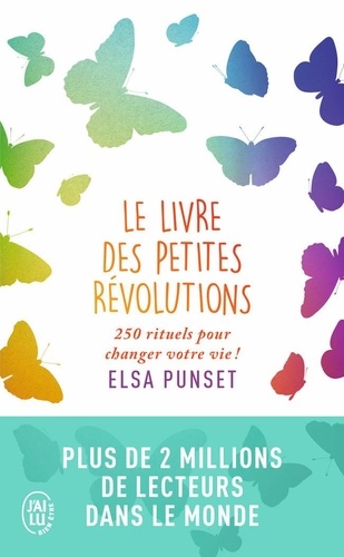 Le Livre Des Petites Révolutions - 250 Rituels Pour Changer Votre Vie !