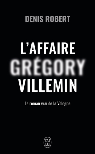L'affaire Grégory Villemin - Le Roman De La Vologne