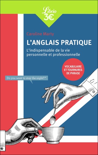L'anglais Pratique - L'indispensable De La Vie Personnelle Et Professionnelle