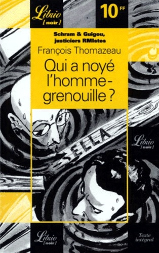 Schram & Guigou, Rmistes Justiciers - Qui A Noyé L'homme-Grenouille ?