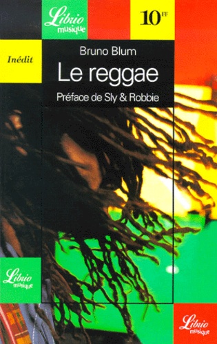 Le Reggae - Ska, Dub, Dj, Ragga, Rastafari