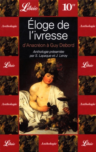 Eloge De L'ivresse D'anacréon À Guy Debord - Anthologie